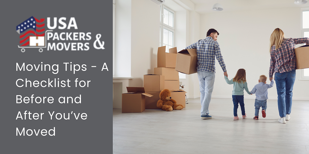 Moving tips - a checklist for before and after you’ve moved