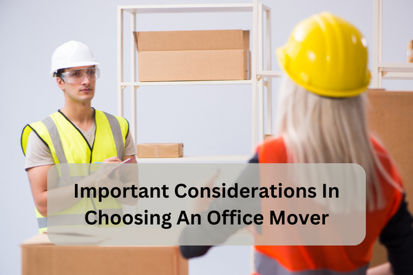 Important considerations in choosing an office mover