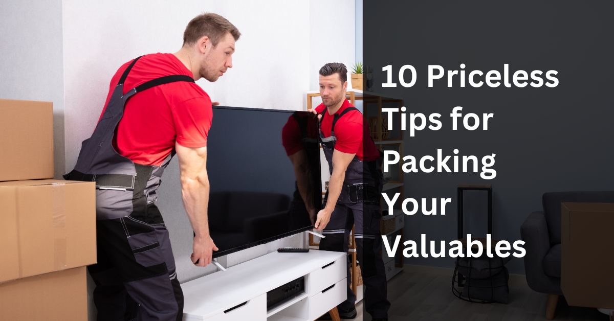 10 priceless tips for packing your valuables