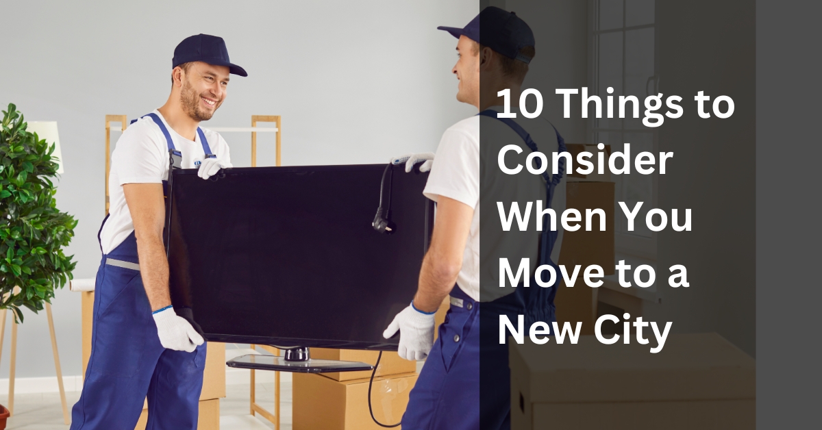 10 things to consider when you move to a new city