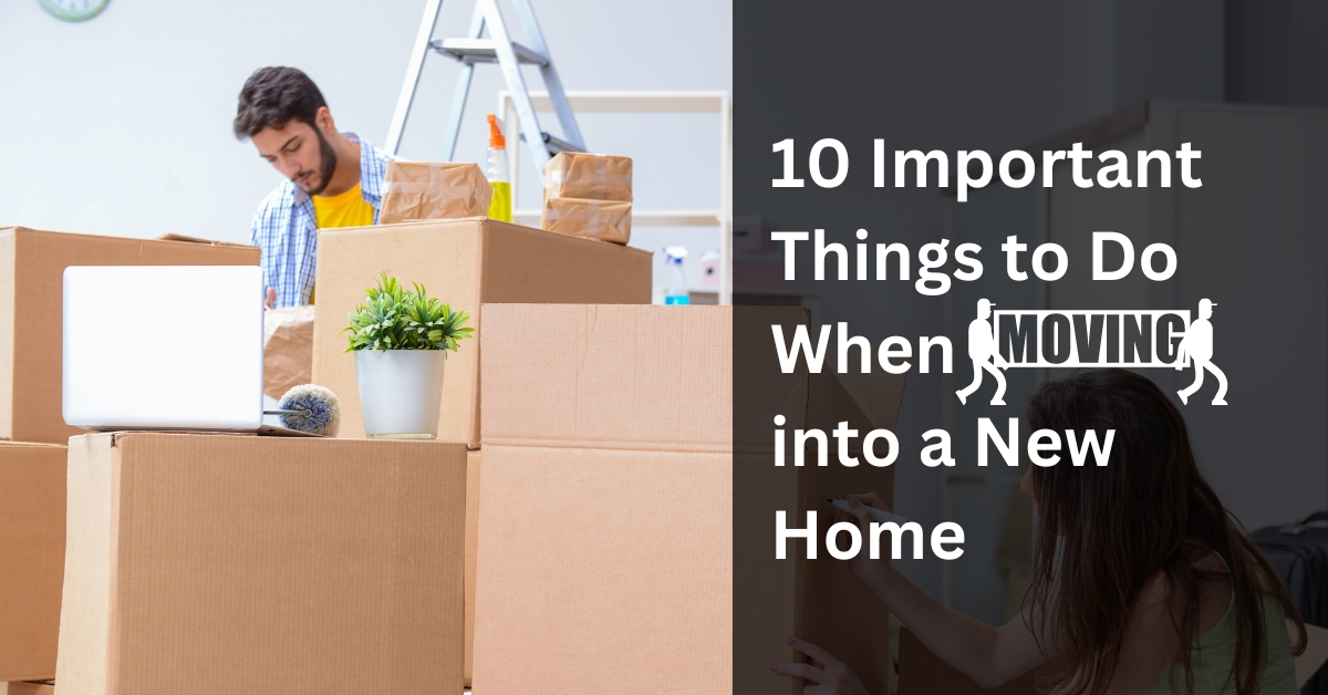 10 important things to do when moving into a new home