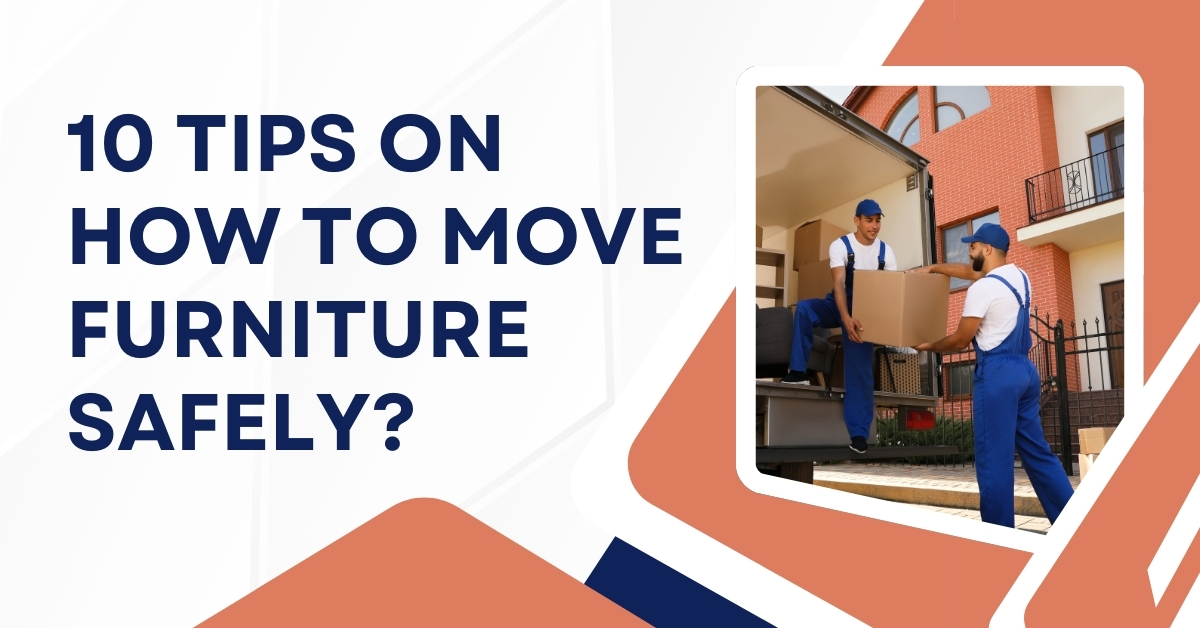 10 tips on how to move furniture safely