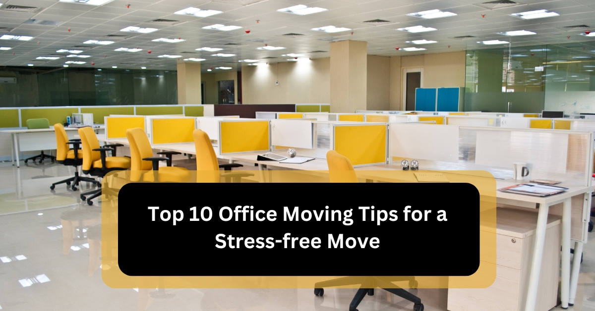 Top 10 office moving tips for a stress-free move